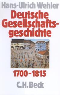 Vorderes Coverbild Deutsche Gesellschaftsgeschichte Bd. 1: Vom Feudalismus des Alten Reiches bis zur Defensiven Modernisierung der Reformära 1700-1815