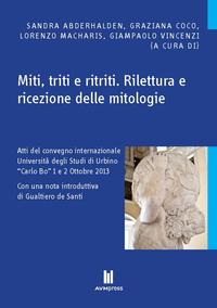 Vorderes Coverbild Miti, triti e ritriti. Rilettura e ricezione delle mitologie
