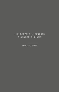 Vorderes Coverbild The Bicycle — Towards a Global History