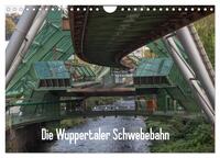 Vorderes Coverbild Die Wuppertaler Schwebebahn (Wandkalender 2025 DIN A4 quer), CALVENDO Monatskalender