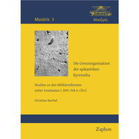Vorderes Coverbild Die Grenzorganisation der spätantiken Kyrenaika