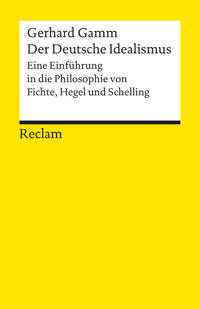 Vorderes Coverbild Der Deutsche Idealismus. Eine Einführung in die Philosophie von Fichte, Hegel und Schelling