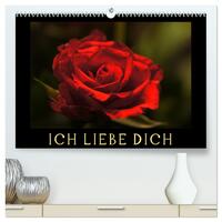 Vorderes Coverbild Ich liebe Dich (hochwertiger Premium Wandkalender 2025 DIN A2 quer), Kunstdruck in Hochglanz