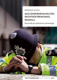 Vorderes Coverbild Ausländerkriminalität, Rechtsextremismus, Krawall