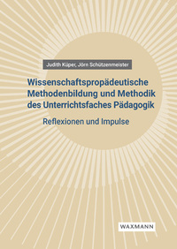 Vorderes Coverbild Wissenschaftspropädeutische Methodenbildung und Methodik des Unterrichtsfaches Pädagogik