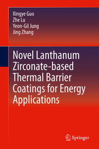 Vorderes Coverbild Novel Lanthanum Zirconate-based Thermal Barrier Coatings for Energy Applications