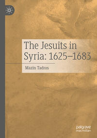 Vorderes Coverbild The Jesuits in Syria: 1625-1683
