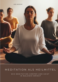 Vorderes Coverbild Meditation als Heilmittel