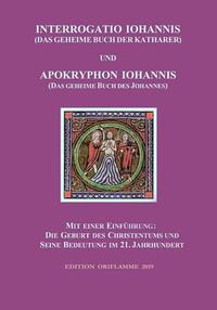 Vorderes Coverbild Interrogatio Iohannis (Das geheime Buch der Katharer) und Apokryphon Iohannis (Das geheime Buch des Johannes)