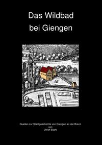 Vorderes Coverbild Das Wildbad bei Giengen
