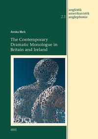 Vorderes Coverbild The Contemporary Dramatic Monologue in Britain and Ireland