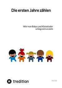 Vorderes Coverbild Die ersten Jahre zählen