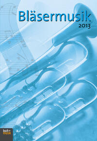 Vorderes Coverbild Bläsermusik 2013