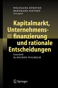 Vorderes Coverbild Kapitalmarkt, Unternehmensfinanzierung und rationale Entscheidungen