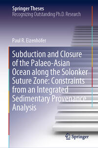 Vorderes Coverbild Subduction and Closure of the Palaeo-Asian Ocean along the Solonker Suture Zone: Constraints from an Integrated Sedimentary Provenance Analysis