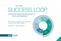 Vorderes Coverbild Mit dem Success Loop zum erfolgreichen Industrie 4.0 Geschäftsmodell‘