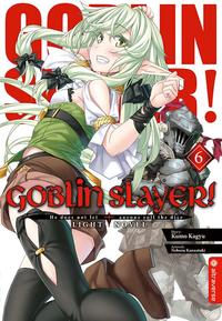 Vorderes Coverbild Goblin Slayer! Light Novel 06