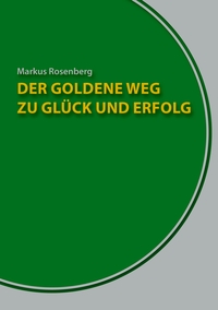Vorderes Coverbild Der goldene Weg zu Glück und Erfolg