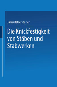 Vorderes Coverbild Die Knickfestigkeit von Stäben und Stabwerken