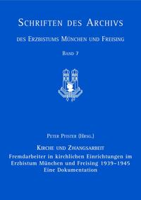 Vorderes Coverbild Fremdarbeiter in kirchlichen Einrichtungen im Erzbistum München und Freising 1939–1945, Eine Dokumentation
