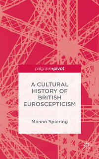 Vorderes Coverbild A Cultural History of British Euroscepticism