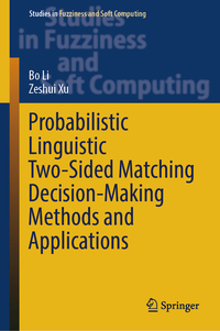 Vorderes Coverbild Probabilistic Linguistic Two-Sided Matching Decision-Making Methods and Applications