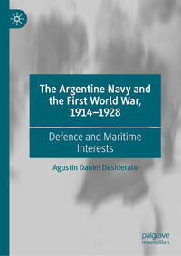 Vorderes Coverbild The Argentine Navy and the First World War, 1914-1928