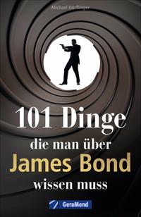 Vorderes Coverbild 101 Dinge, die man über James Bond wissen muss