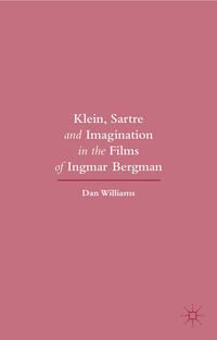 Vorderes Coverbild Klein, Sartre and Imagination in the Films of Ingmar Bergman
