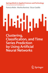 Vorderes Coverbild Clustering, Classification, and Time Series Prediction by Using Artificial Neural Networks