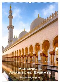 Vorderes Coverbild Vereinigte Arabische Emirate – Städte Highlights (Wandkalender 2025 DIN A2 hoch), CALVENDO Monatskalender