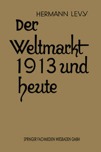 Vorderes Coverbild Der Weltmarkt 1913 und Heute