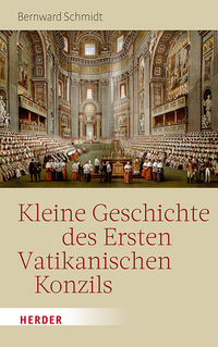 Vorderes Coverbild Kleine Geschichte des Ersten Vatikanischen Konzils
