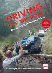 Vorderes Coverbild Driving off the Road. Wie du richtig im Gelände fährst.