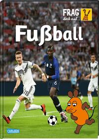 Vorderes Coverbild Frag doch mal ... die Maus: Fußball