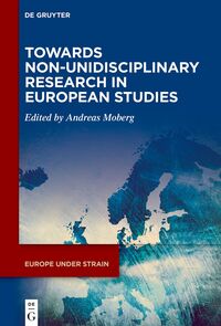 Vorderes Coverbild Towards Non-Unidisciplinary Research in European Studies