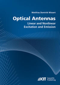 Vorderes Coverbild Optical antennas : linear and nonlinear excitation and emission