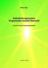 Vorderes Coverbild Selbstheilungssysteme "Angewandte mentale Radionik"