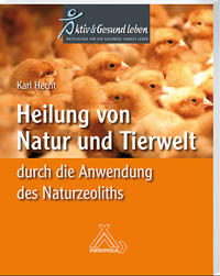 Vorderes Coverbild Heilung von Natur und Tierwelt durch die Anwendung des Naturzeoliths