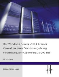 Vorderes Coverbild Der Windows Server 2003 Trainer - Verwalten einer Serverumgebung