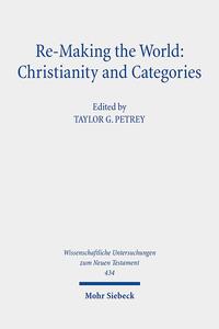 Vorderes Coverbild Re-Making the World: Christianity and Categories