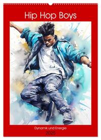 Vorderes Coverbild Hip Hop Boys. Dynamik und Energie (Wandkalender 2025 DIN A2 hoch), CALVENDO Monatskalender