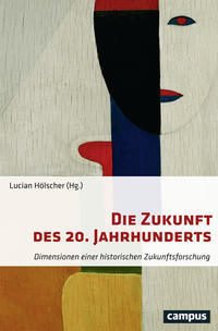 Vorderes Coverbild Die Zukunft des 20. Jahrhunderts