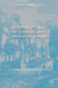 Vorderes Coverbild Hospitality and the Transatlantic Imagination, 1815–1835