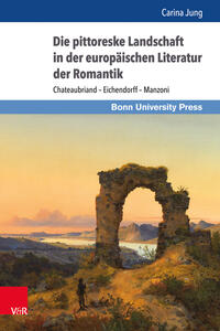Vorderes Coverbild Die pittoreske Landschaft in der europäischen Literatur der Romantik