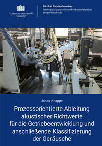 Vorderes Coverbild Prozessorientierte Ableitung akustischer Richtwerte für die Getriebeentwicklung und anschließende Klassifizierung der Geräusche