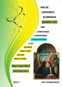 Vorderes Coverbild Hoe de universele klankhelix Zwarte Piet laat verpieteren, verpoiteren, ver(p)wateren in een zwierige bonte vent vol met frisse tinten, maar waar bleef Sinterklaas?