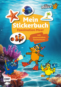 Vorderes Coverbild Die Sendung mit der Maus – Mein Stickerbuch mit spannendem Sachwissen: Faszination Meer