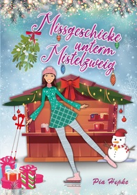 Vorderes Coverbild Missgeschicke unterm Mistelzweig