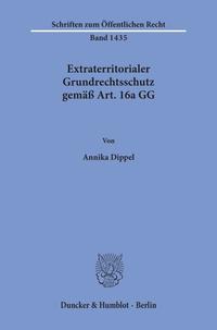 Vorderes Coverbild Extraterritorialer Grundrechtsschutz gemäß Art. 16a GG.